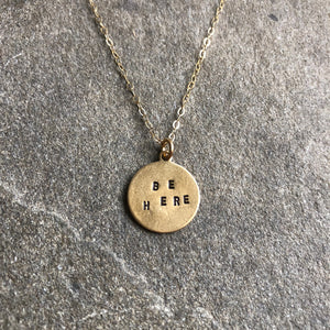 "BE HERE” Mantra Necklace